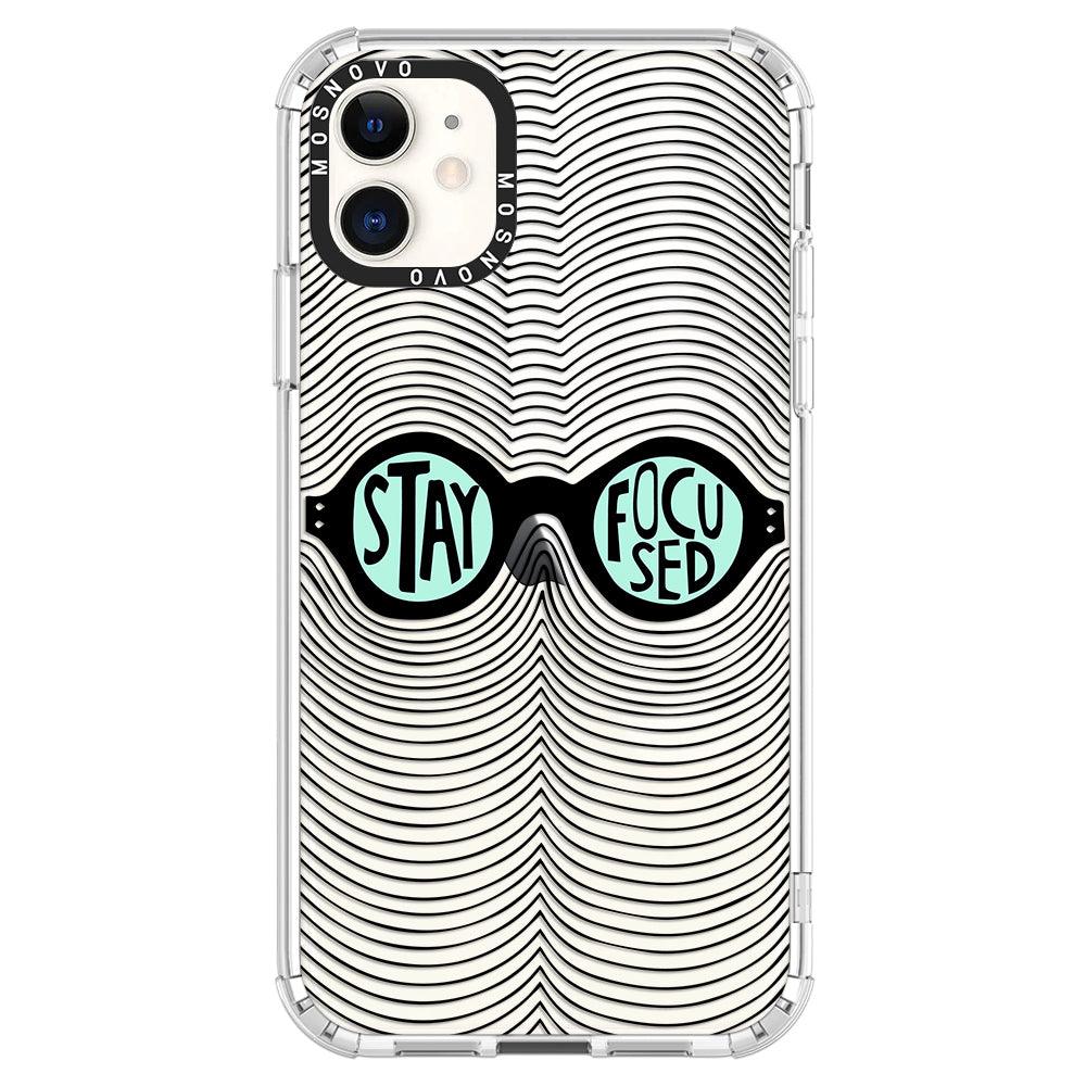 Stay Focus Phone Case - iPhone 11 Case