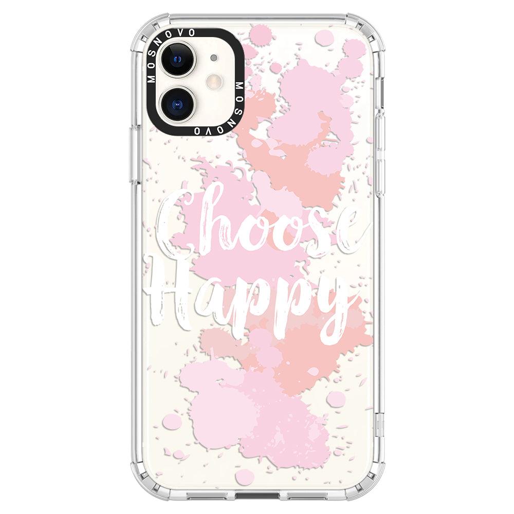 Choose Happy Phone Case - iPhone 11 Case