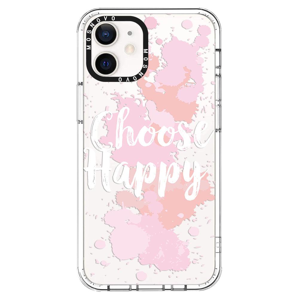 Choose Happy Phone Case - iPhone 12 Case