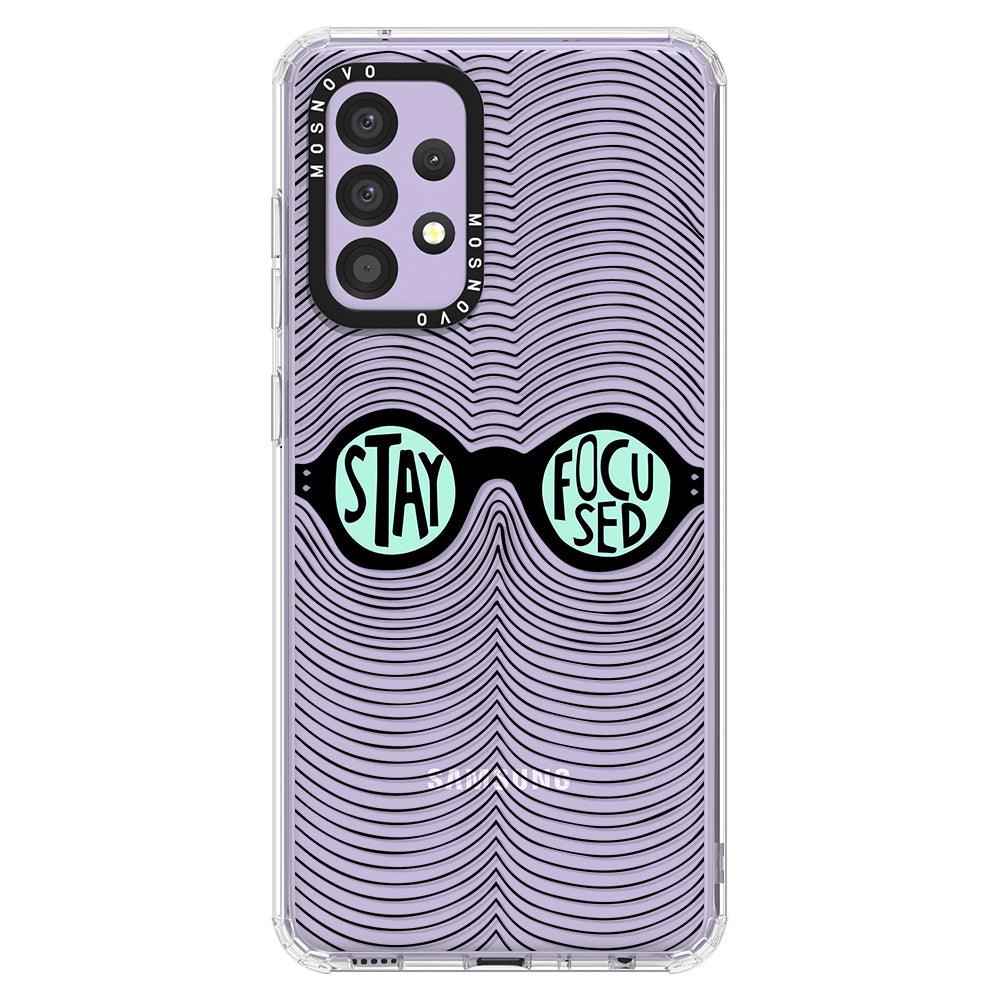 Stay Focus Phone Case - Samsung Galaxy A52 & A52s Case