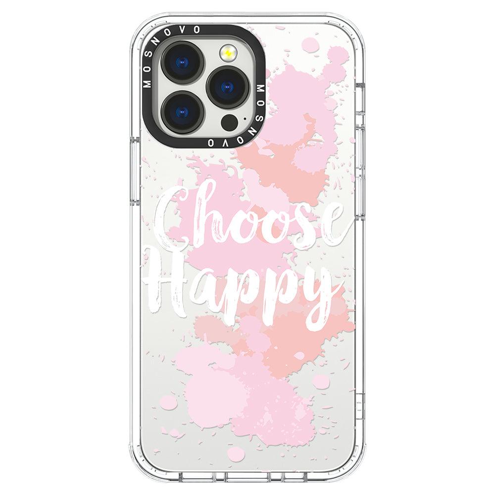 Choose Happy Phone Case - iPhone 13 Pro Case