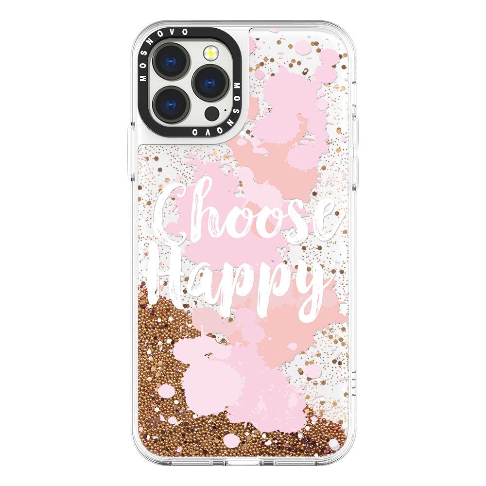 Choose Happy Glitter Phone Case - iPhone 13 Pro Max Case